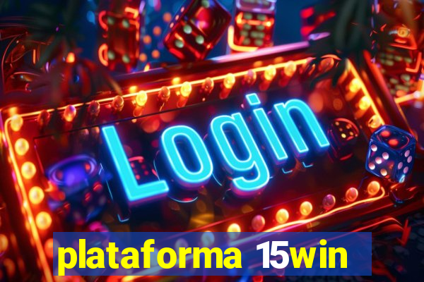 plataforma 15win